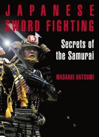 bokomslag Art of Japanese Sword Fighting, The: Secrets of the Samurai