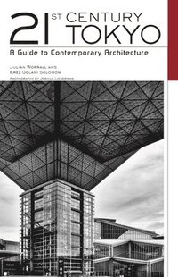 bokomslag 21st Century Tokyo: A Guide To Contemporary Architecture