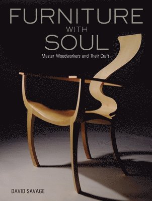 bokomslag Furniture With Soul: Master Woodworkers And Their Craft