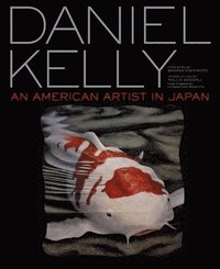 bokomslag Daniel Kelly: An American Artist in Japan