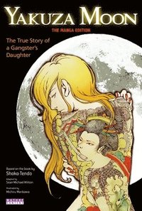 bokomslag Yakuza Moon: True Story Of A Gangster's Daughter (the Manga Edition)
