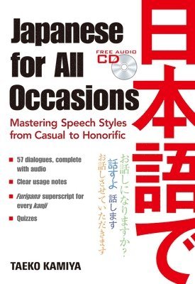 bokomslag Japanese for All Occasions: Mastering Speech Styles from Casual to Honorific