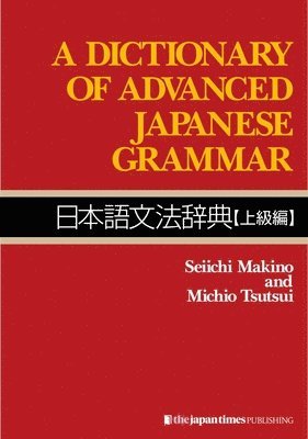 bokomslag A Dictionary of Advanced Japanese Grammar