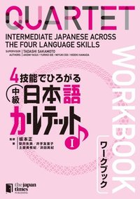 bokomslag QUARTET : INTERMEDIATE JAPANESE ACROSS THE FOUR LANGUAGE SKILLS WORKBOOK