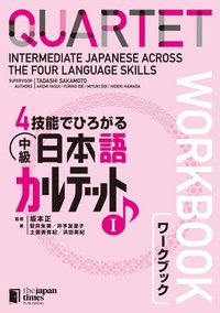 bokomslag Quartet: Intermediate Japanese Across the Four Language Skills Workbook 1 (Japanese Edition)