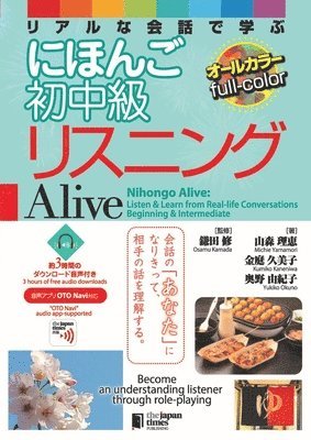 Osamu Kamada, Michie Yamamori - Nihongo Alive: Listen & Learn from Real-Life Conversations Beginning & Intermediate, Häftad