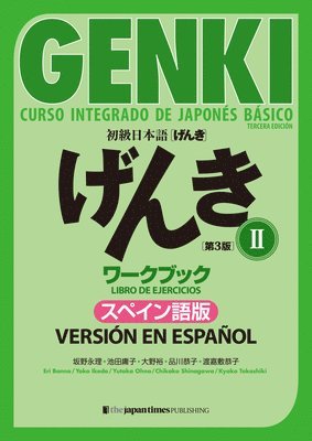 bokomslag Genki: Curso Integrado de Japonés Básico 2 - Libro de Ejercicios [Tercera Edición] Versión En Español: Genki: An Integrated Course in Elementary Japan