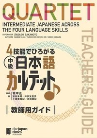 bokomslag Quartet: Intermediate Japanese Across the Four Language Skills Teacher's Guide