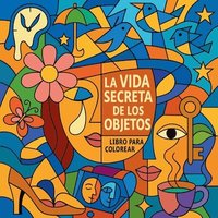 bokomslag vida secreta de los objetos - Libro para colorear