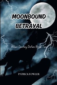 bokomslag Moonbound Betrayal