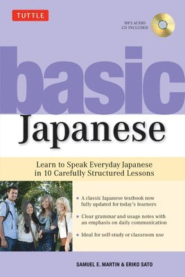 Samuel E. Martin, Eriko Sato, Samuel E Martin - Basic Japanese: Learn to Speak Everyday Japanese in 10 Carefully Structured Lessons (Audio Recordings Included) [With CD (Audio)], Häftad