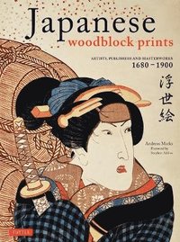 bokomslag Japanese Woodblock Prints: Artists, Publishers and Masterworks: 1680 - 1900