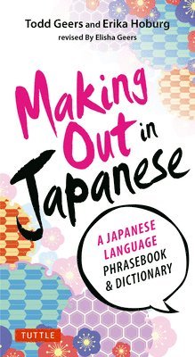 Todd Geers, Erika Hoburg, Elisha Geers - Making Out in Japanese, Häftad