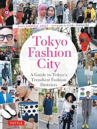 bokomslag Tokyo fashion city - a detailed guide to tokyos trendiest fashion districts