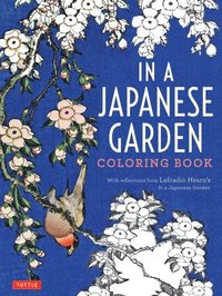 bokomslag In a japanese garden coloring book - with reflections from lafcadio hearns