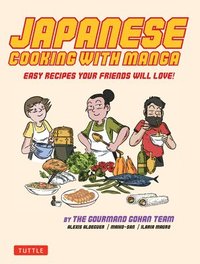 bokomslag Japanese Cooking with Manga: 59 Easy Recipes Your Friends will Love!