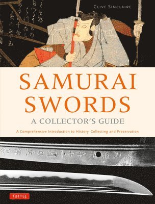 Clive Sinclaire - Samurai Swords - A Collector's Guide, Inbunden