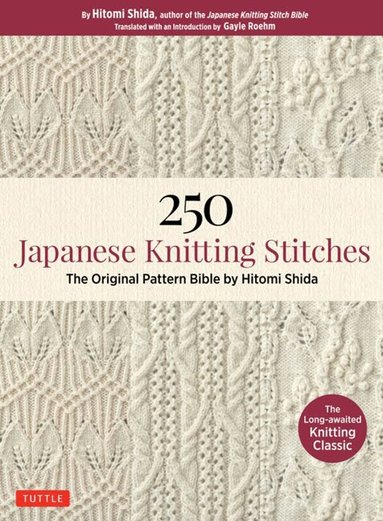 Hitomi Shida, Gayle Roehm - 250 Japanese Knitting Stitches, Häftad