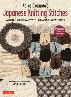 Keiko Okamoto, Gayle Roehm - Keiko Okamoto's Japanese Knitting Stitches, Häftad