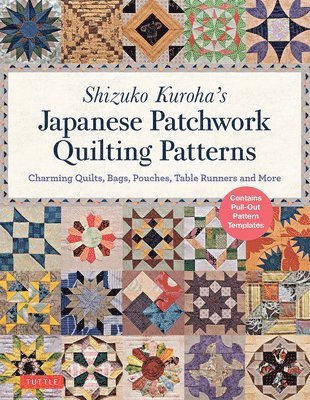 Shizuko Kuroha - Shizuko Kuroha's Japanese Patchwork Quilting Patterns, Häftad