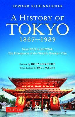 bokomslag A History of Tokyo 1867-1989: From EDO to Showa: The Emergence of the World's Greatest City