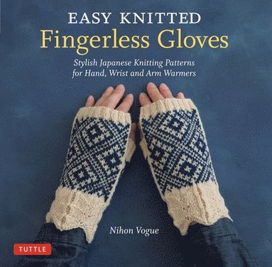 Nihon Vogue, Nihon Vogue - Easy Knitted Fingerless Gloves, Häftad