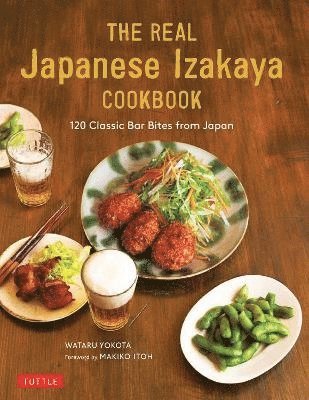 bokomslag The Real Japanese Izakaya Cookbook