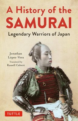 Jonathan Lopez-Vera - History of the Samurai, Inbunden
