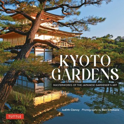 Judith Clancy - Kyoto Gardens, Inbunden
