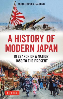 bokomslag A History of Modern Japan: In Search of a Nation: 1850 to the Present