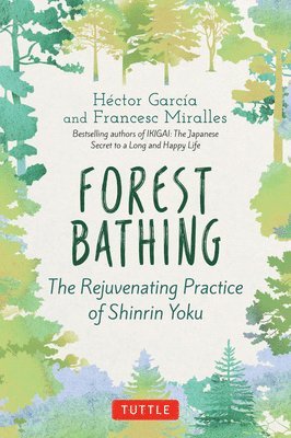 Hector Garcia, Francesc Miralles - Forest Bathing, Inbunden