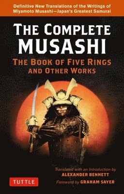 Musashi, Alexander Bennett - Complete Musashi: The Book of Five Rings and Other Works, Häftad