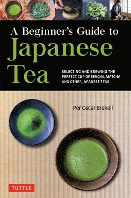 Per Oscar Brekell - Beginner's Guide to Japanese Tea, Häftad