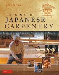 bokomslag The Genius of Japanese Carpentry