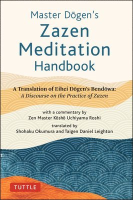 Master Dogen's Zazen Meditation Handbook 1