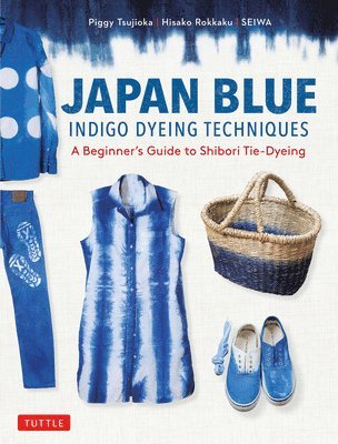 Piggy Tsujioka, Hisako Rokkaku, Seiwa - Japan Blue Indigo Dyeing Techniques, Häftad