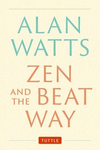bokomslag Zen and the Beat Way