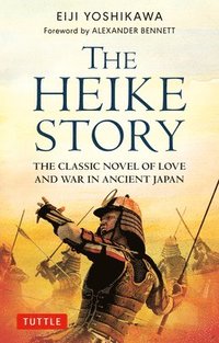 bokomslag The Heike Story: The Novel of Love and War in Ancient Japan
