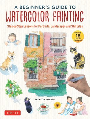 A Beginner's Guide to Watercolor Painting 1