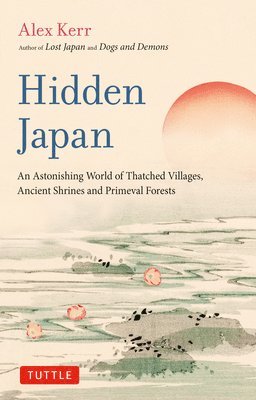Alex Kerr - Hidden Japan, Häftad