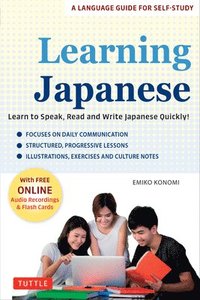 bokomslag Learning Japanese: Learn to Communicate in Japanese Quickly! the Complete Self-Study Language Guide for Adult Learners