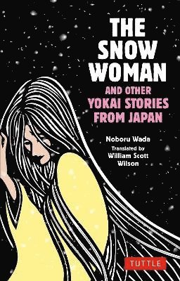 The Snow Woman and Other Yokai Stories from Japan 1