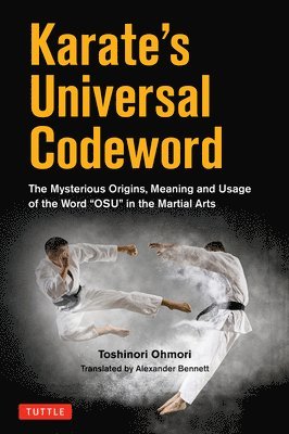 Toshinori Ohmori - Karate's Universal Codeword, Häftad