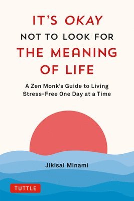 It's Okay Not to Look for the Meaning of Life 1