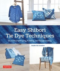 bokomslag Easy Shibori Tie Dye Techniques