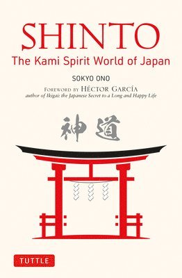 Sokyo Ono - Shinto: The Kami Spirit World of Japan, Häftad