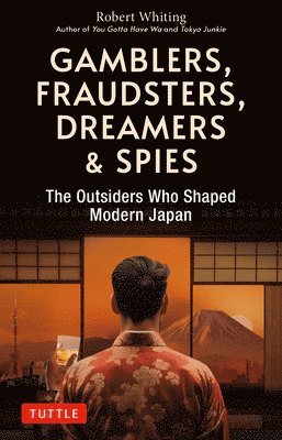 Gamblers, Fraudsters, Dreamers & Spies