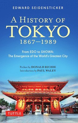 Edward Seidensticker - History of Tokyo 1867-1989, Häftad