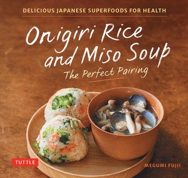 bokomslag Onigiri Rice and Miso Soup - The Perfect Pairing