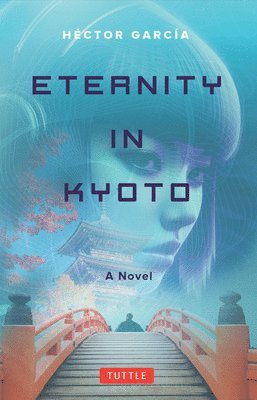 bokomslag Eternity in Kyoto: A Novel